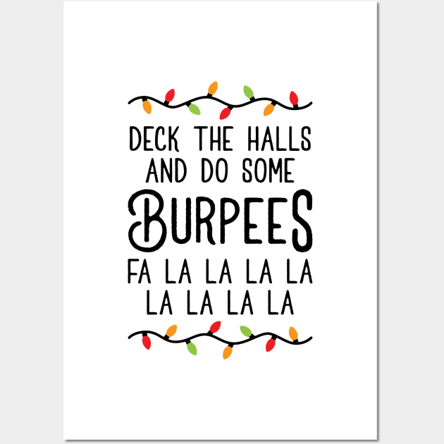 Deck The Halls And Do Some Burpees v4 (Christmas Gym Workout) Wall Art by brogressproject